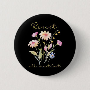 Resist Subtle Anti Trump Floral Botanical Protest 6 Cm Round Badge