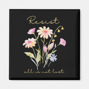 Resist Subtle Anti Trump Floral Botanical Protest Magnet
