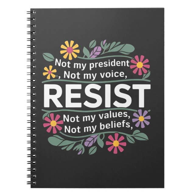 Resist Subtle Anti Trump Floral Botanical Protest  Notebook (Front)