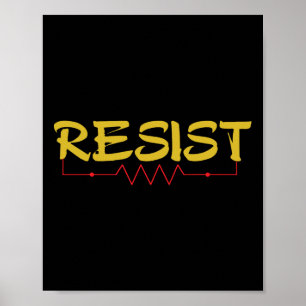 Resist T Shirt - Funny Electrical Engineers Gift I Poster