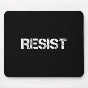 Resist Tee Shirt For Resistance, Not My President Mouse Pad