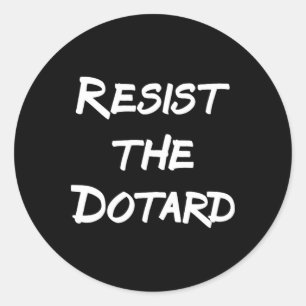 Resist The Dotard  Classic Round Sticker