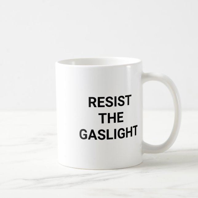Resist The Gaslight  Coffee Mug (Right)