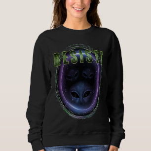 Resist the Grey Aliens for Truth Seekers of Alien Sweatshirt