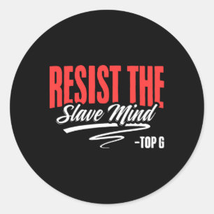 Resist The Mind Pro Feminism Male Alpha Top G  Classic Round Sticker