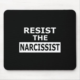 Resist The Narcissist Psychology  Mouse Pad