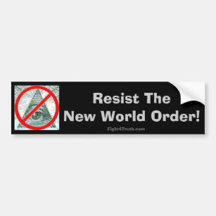 Resist the New World Order - bumper sticker