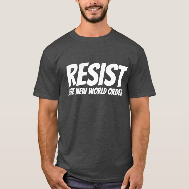 RESIST THE NEW WORLD ORDER T-SHIRTS (Front)
