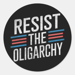 Resist The Oligarchy Anti Trump 2  Classic Round Sticker