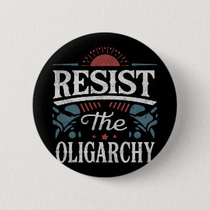 Resist The Oligarchy Anti Trump 6 Cm Round Badge