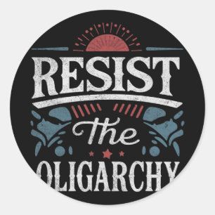 Resist The Oligarchy Anti Trump  Classic Round Sticker