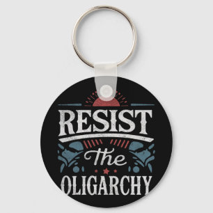 Resist The Oligarchy Anti Trump Key Ring