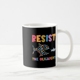 Resist The Oligarchy Funny Fish Anti Trump _3 Coffee Mug