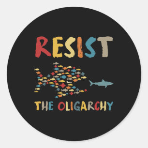 Resist The Oligarchy Funny Fish Anti-trump Social Classic Round Sticker