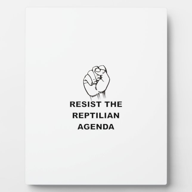 Resist The Reptilian Agenda Plaque (Front)