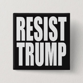 "RESIST TRUMP" 15 CM SQUARE BADGE