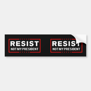 Resist Trump Not My President Bumper Sticker