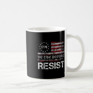 Resist Trump Protest Anti Political Us Flag We Coffee Mug