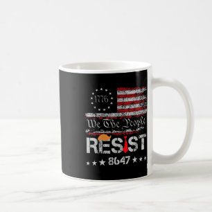 Resist Trump Protest Anti Political Us Flag We The Coffee Mug