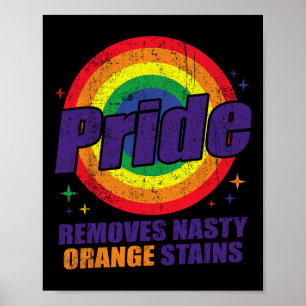 Resist Trump Remove Nasty Orange Stains Lgbtq Prid Poster