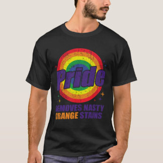 Resist Trump Remove Nasty Orange Stains Lgbtq Prid T-Shirt