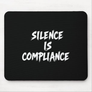 Resist Trump Silence Is Compliance 2 Mouse Pad
