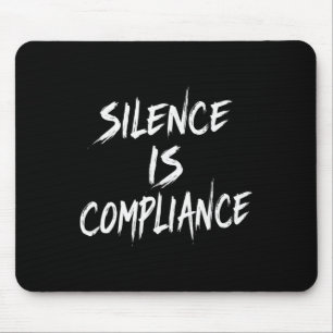 Resist Trump Silence Is Compliance Mouse Pad