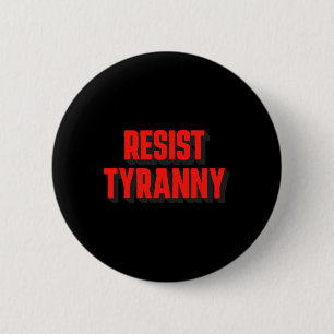 Resist Tyranny Authoritarianism Not For Americans 6 Cm Round Badge