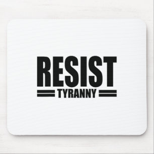 Resist Tyranny I Will Not Comply Disobey Anti Auth Mouse Pad
