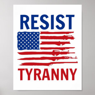 Resist Tyranny Republican Conservative 2nd Amendme Poster