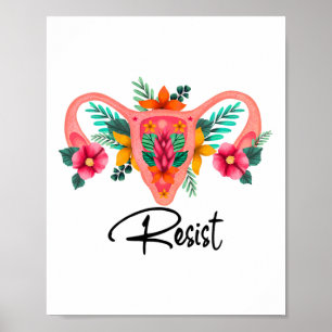Resist Uterus Floral Pro Choice Abotion Rights Pro Poster