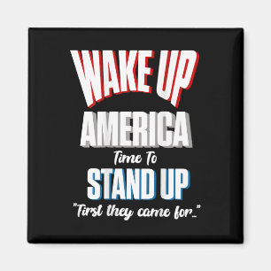 Resist Wake Up America Time To Stand First They Ca Magnet