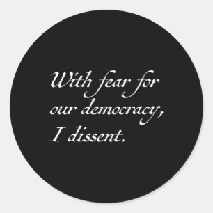 Resist With Fear For Our Democracy I Dissent Classic Round Sticker