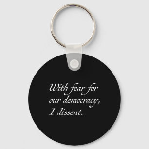 Resist With Fear For Our Democracy I Dissent Key Ring