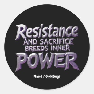 Resistance and Sacrifice Breeds Inner Power Classic Round Sticker
