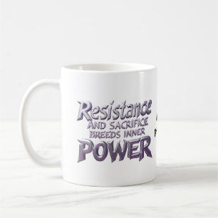 Resistance and Sacrifice Breeds Inner Power Coffee Mug