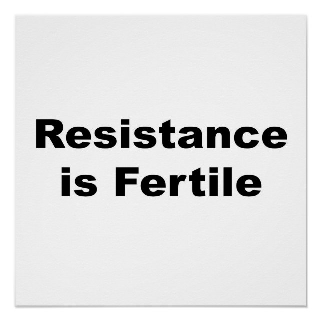 Resistance is Fertile Poster (Front)
