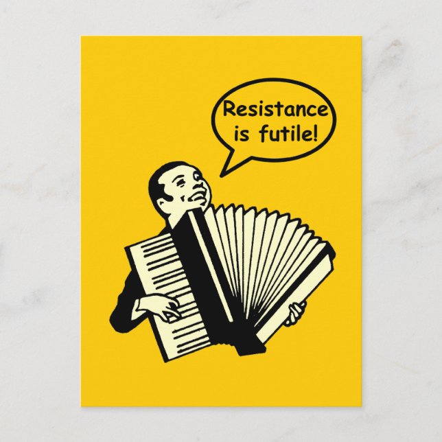 Resistance is futile! (Accordion) Postcard (Front)