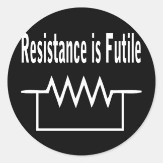 Resistance is Futile Classic Round Sticker