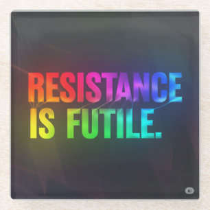 Resistance Is Futile. Glass Coaster