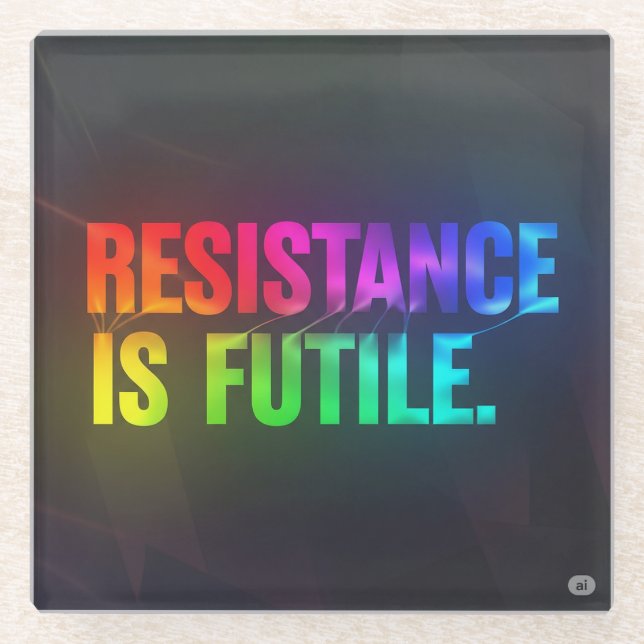 Resistance Is Futile. Glass Coaster (Front)