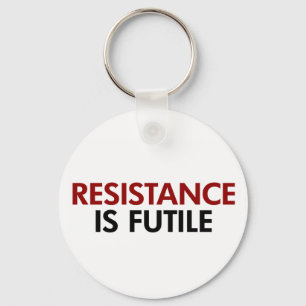Resistance Is Futile Keychain