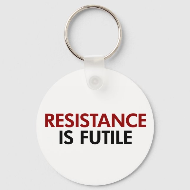Resistance Is Futile Keychain (Front)