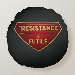 Resistance Is Futile Round Cushion