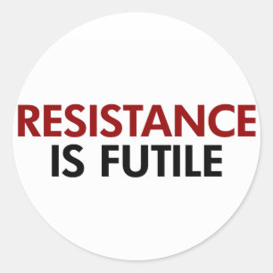 Resistance Is Futile Stickers