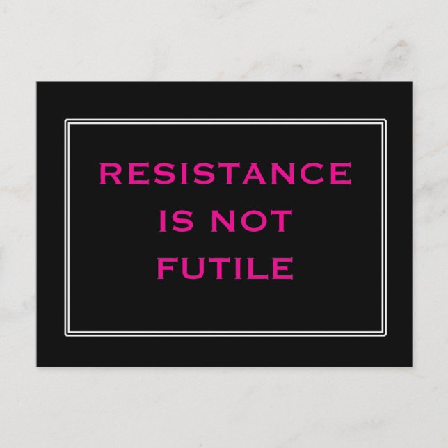 Resistance is NOT Futile black and pink Postcard (Front)