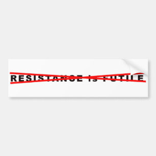 Resistance is NOT Futile bumper sticker