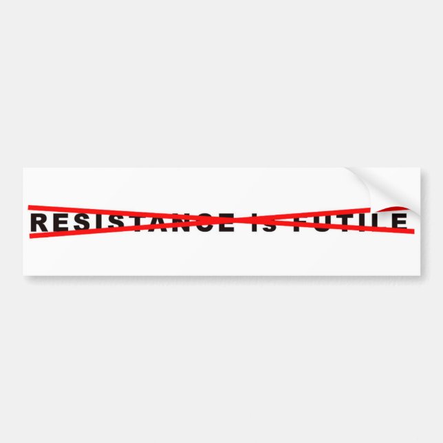 Resistance is NOT Futile bumper sticker (Front)