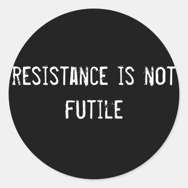 resistance is not futile classic round sticker (Front)