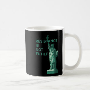 Resistance Is Not Futile Graphic Coffee Mug